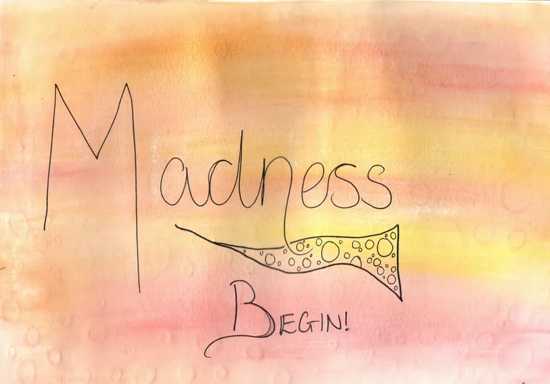 Madness Begin!